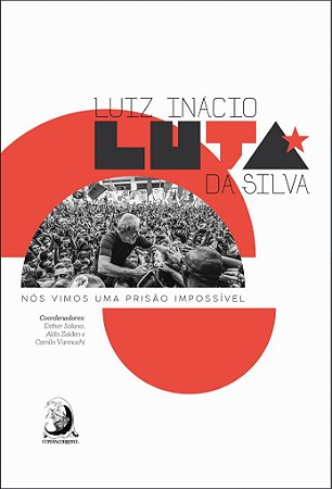 Luiz Inacio Luta da Silva: Nos Vimos Uma Prisao Impossivel