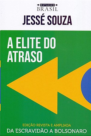 Elite do Atraso, A