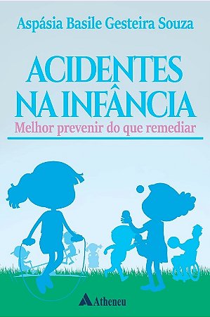 Acidentes na Infancia: Melhor Prevenir do Que Remediar