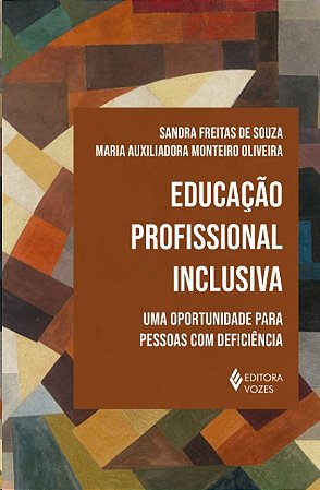 Educacao Profissional Inclusiva: Uma Oportunidade para Pessoas com Deficien