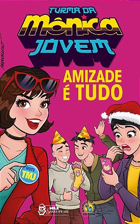 Turma da Monica Jovem: Amizade e Tudo