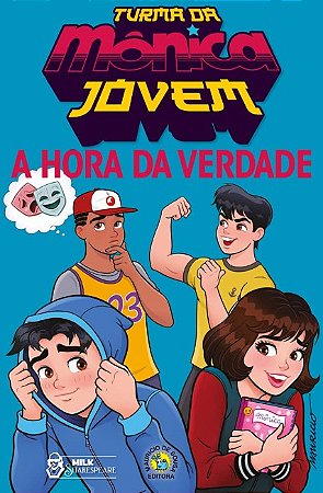 Turma da Monica Jovem: a Hora da Verdade