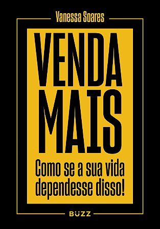Venda Mais - Como se Sua Vida Dependesse Disso!