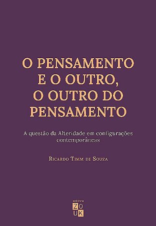 Pensamento e o Outro, o Outro do Pensamento, O: a Questao da Alteridade em