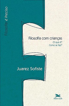 Filosofia com Criancas - o Que e  Como se Faz
