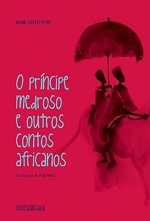 Principe Medroso e Outros Contos Africanos, O