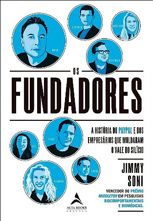 Fundadores, os - a Historia do Paypal e dos Empreendedores Que Moldaram o V