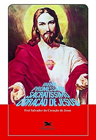 Grande Promessa do Sacratissimo Coracao de Jesus, A