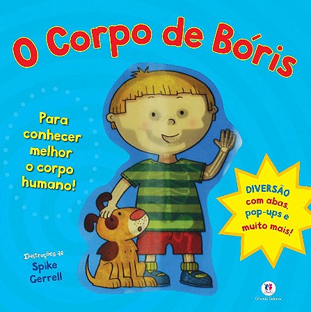 Corpo de Boris, o - Um Livro para Conhecer Melhor o Corpo Humano! - Col.div