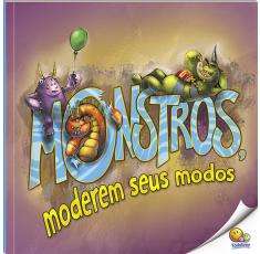 Monstros, Moderem Seus Modos