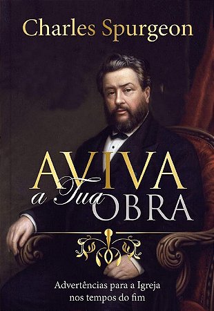 Aviva a Tua Obra - Advertencias para a Igreja Nos Tempos do Fim