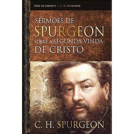 Sermões de Spurgeon sobre a Segunda Vinda Cristo