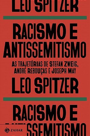 Racismo e Antissemitismo: as Trajetorias de Stefan Zweig, Andre Reboucas E