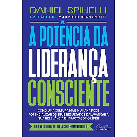 Potencia da Lideranca Consciente, A