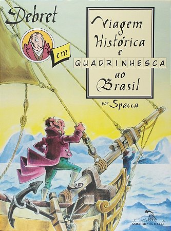 Debret em Viagem Historica e Quadrinhesca ao Brasil
