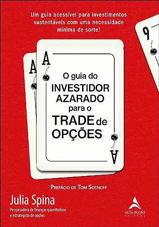Guia do Investidor Azarado para o Trade de Opcoes, o - Um Guia Acessivel pa