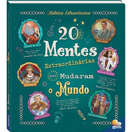 Historias Extraordinarias: 20 Mentes...que Mudaram o Mundo