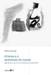 Forma e o Sentimento do Mundo, a - Jogo, Humor e Arte de Viver na Filosofia