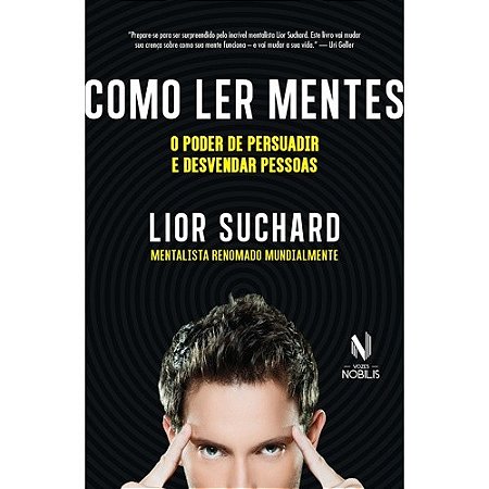 Como Ler Mentes - o Poder de Persuadir e Desvendar Pessoas