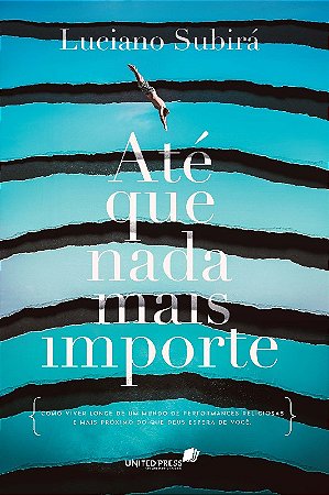 Ate Que Nada Mais Importe
