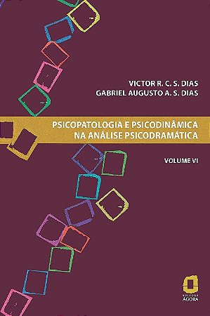 Psicopatologia e Psicodinamica na Analise Psicodramatica - Volume Vi