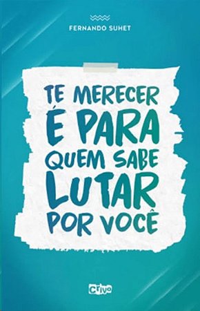 Te Merecer e para Quem Sabe Lutar por Voce