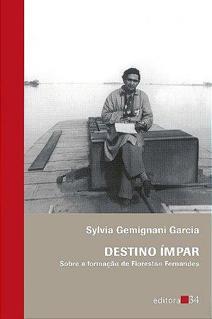 Destino Impar: sobre a Formacao de Florestan Fernandes