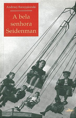 Bela Senhora Seidenman, A