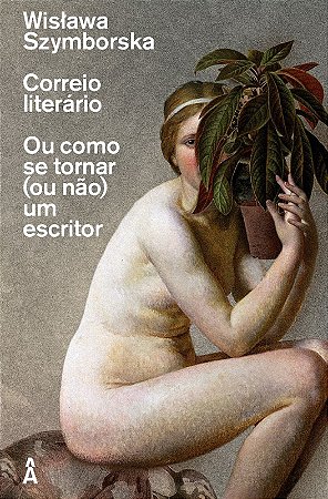 Correio Literario: Ou Como se Tornar (ou Nao) Um Escritor