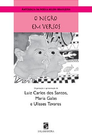 Negros em Versos, o - Antologia da Poesia Negra Brasileira
