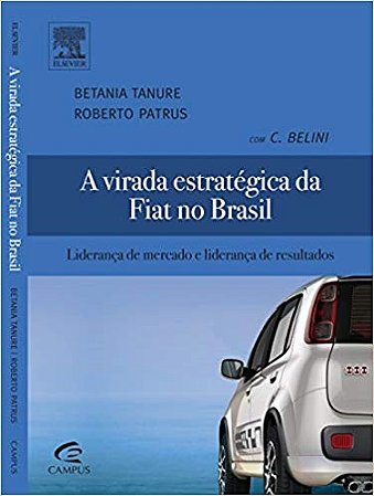 Virada Estrategica da Fiat no Brasil, a - Lideranca de Mercado e Lideranca