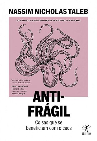 Antifragil - Coisas Que se Beneficiam com o Caos