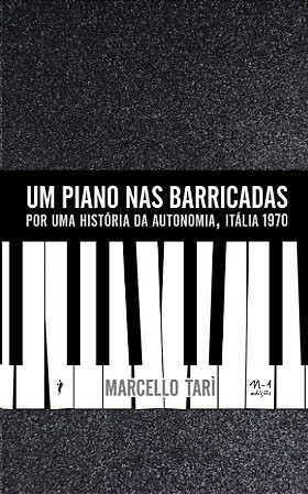 Piano Nas Barricadas, Um: por Uma Historia da Autonomia, Italia 1970