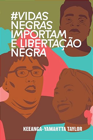 #vidasnegrasimportam e Libertacao Negra