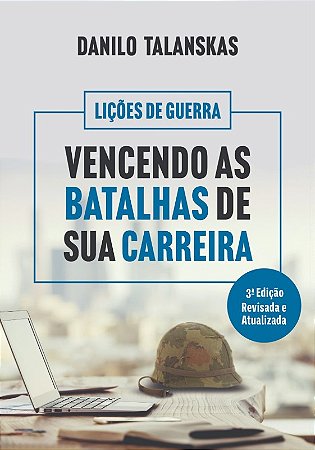 Vencendo as Batalhas de Sua Carreira - 03ed/21 - Revisada e Atualizada