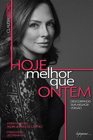 Hoje Melhor Que Ontem - Descob. Sua Melhor Versao