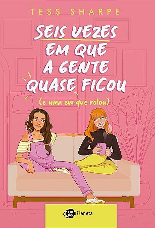 Seis Vezes em Que a Gente Quase Ficou (e Uma em Que Rolou)