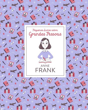 Anne Frank: Pequenos Livros sobre Grandes Pessoas