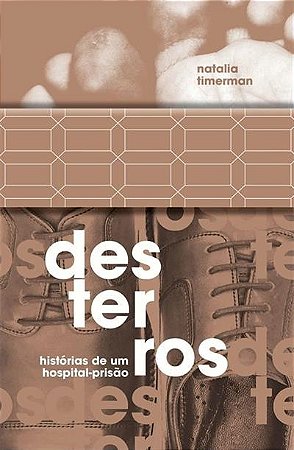 Desterros  Historias de Um Hospital- Prisao