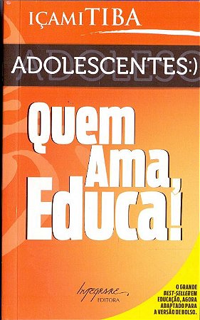 Adolescentes: Quem Ama, Educa! - Bolso