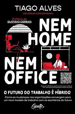 Nem Home Nem Office: Como as Mudancas Nas Organizacoes Convergem para Um no