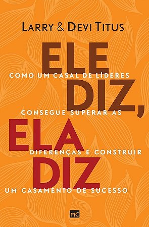 Ele Diz, Ela Diz: Como Um Casal de Lideres Consegue Superar as Diferencas