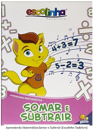 Aprendendo Matematica:somar e Subtrair (escolinha Todolivro)