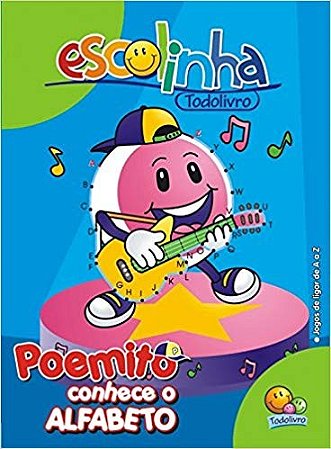 Escolinha Todolivro-aprendendo C/poemito:conhece o Alfabeto