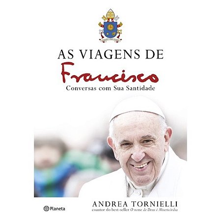 Viagens de Francisco, as - Conversas com Sua Santidade