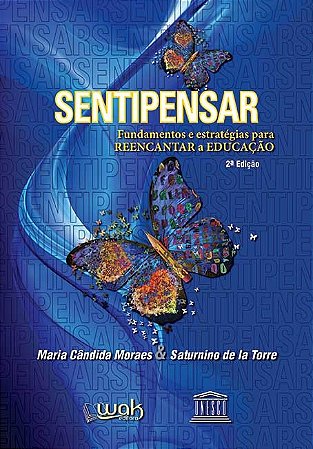 Sentipensar - Fundamentos e Estrategias para Reencantar a Educacao