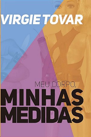 Meu Corpo, Minhas Medidas
