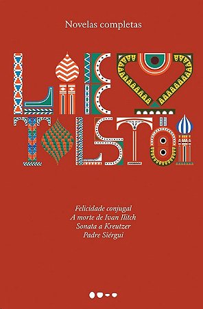 Novelas Completas: Felicidade Conjugal, a Morte de Ivan Ilitch, Sonata a Kr