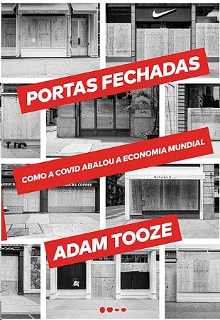 Portas Fechadas: Como a Covid Abalou a Economia Mundial