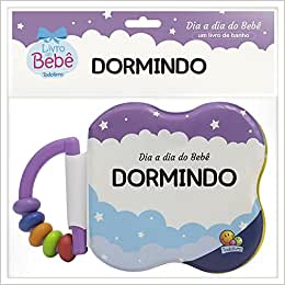 Dia a Dia do Bebe - Um Livro de Banho: Dormindo